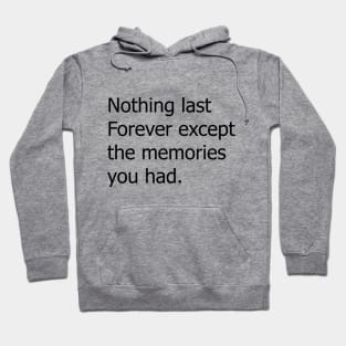 nothing last forever motivational text quote design Hoodie